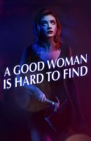 A Good Woman Is Hard to Find (2019)